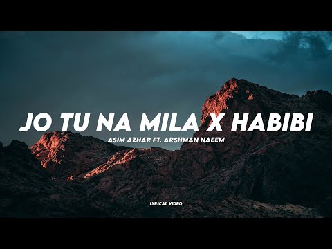 Asim Azhar Ft. Arshman Naeem - Jo Tu Na Mila x Habibi | Lyrical Video | Unied Studios