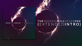 Bring Me The Horizon - The Sadness Will Never End (Extended Intro)