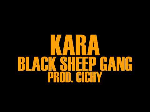 Kara - Black Sheep Gang (Prod. Cichy)