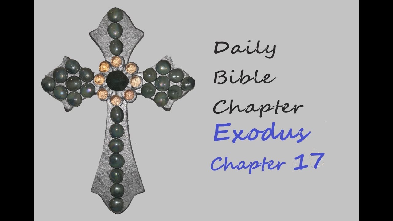 Daily Bible Reading of EXODUS CHAPTER 17 from the Holy Bible KJV Old and New Testament