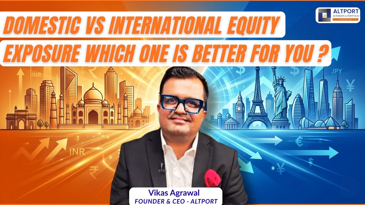 Domestic vs International Equity Exposure Which One Is Better For You ?