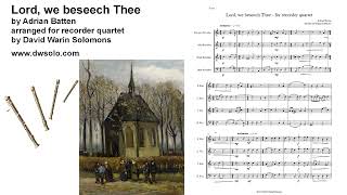 Lord, we beseech Thee by Adrian Batten arranged for recorder quartet