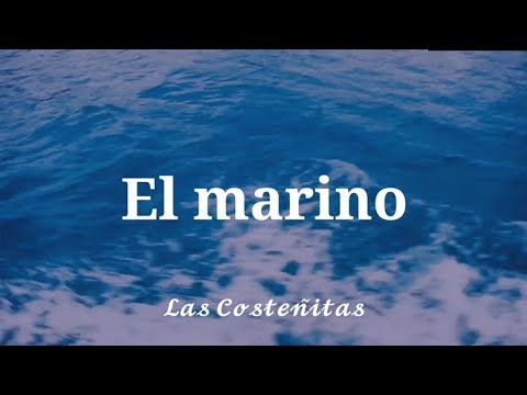EL MARINO ~ Las Costeñitas🌊(subtitulada)