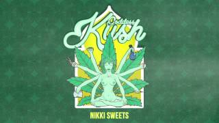 Nikki Sweets - Goddess Kush | Audio | Prod. By Dee Aye | R2R