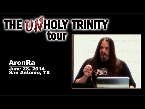 The Unholy Trinity Tour: Part 3 of 3- AronRa