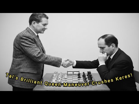 Tal’s Brilliant Queen Maneuver Crushes Keres!