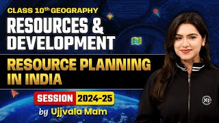 Class 10 Geography Chapter 1 Resources & Development | Resource Planning in India | By Ujjvala Mam