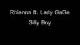 Rihanna ft. Lady GaGa - Silly Boy