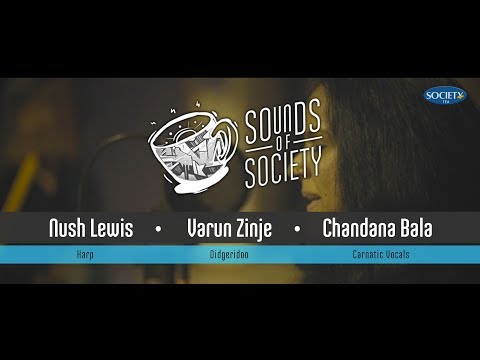Nush Lewis x Chandana Bala x Varun Zinje - Madhuvanti | Sounds of Society