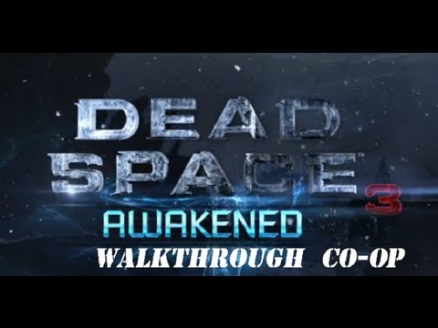 Dead Space 3: Awakened (Full Walkthrough) Co-op [Carver]