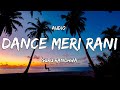 Audio :-  DANCE MERI RANI (  Full Song ) : Guru Randhawa Ft Nora Fatehi | Tanishk, Zahrah | Virag