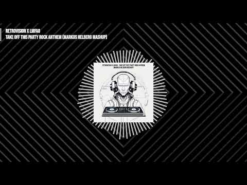 Retrovision X LMFAO - Take Off That Party Rock Anthem (Markus Helberg Extended Mashup)