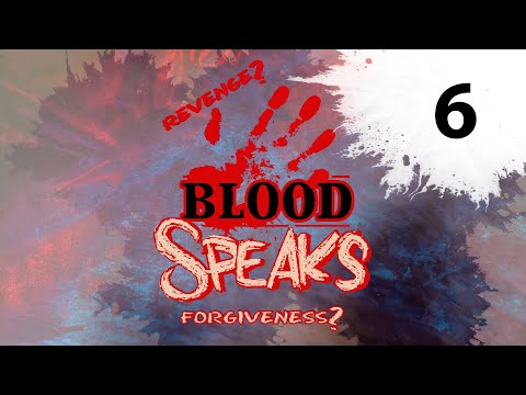 Blood Speaks - Ep 6