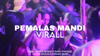 Download lagu PEMALAS MANDI VIRAL 🌴 NOVEN ATULOLON REMIX 2025 mp3