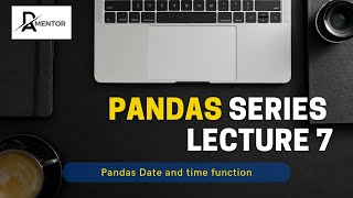Python Pandas tutorial Class 7 | Dates and time series Analysis