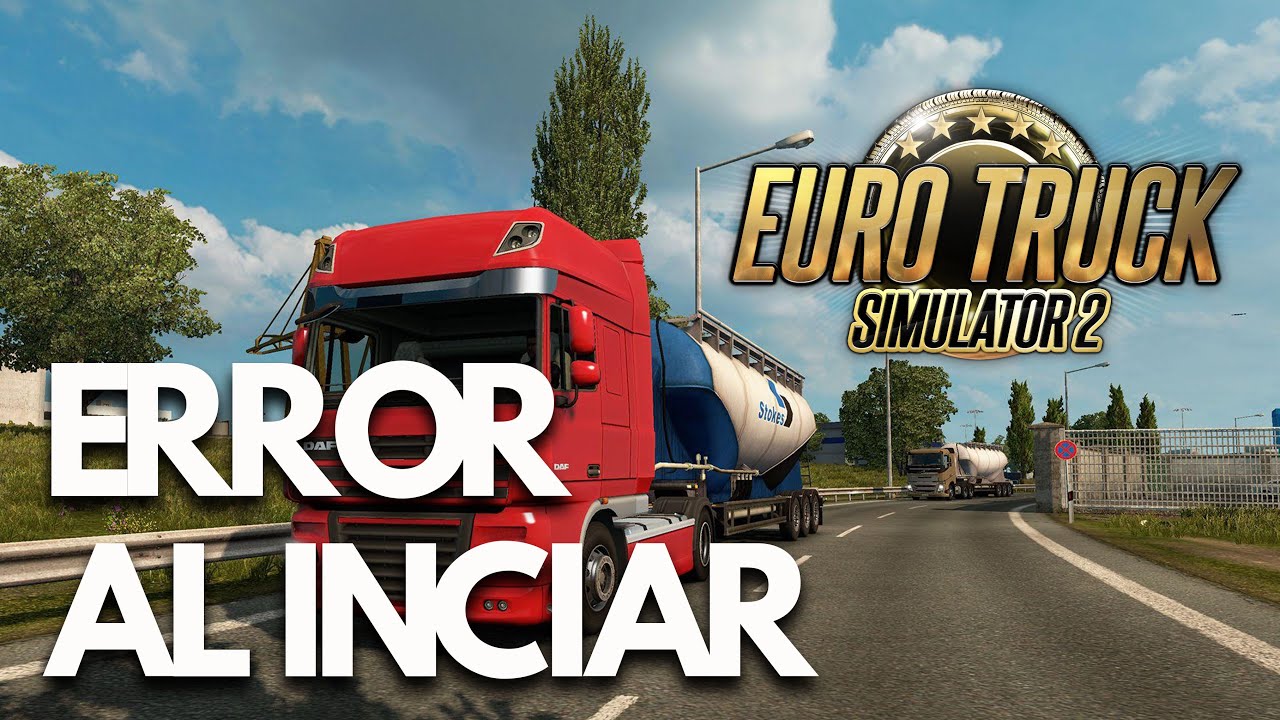 Euro Truck Simulator 2 Error al Iniciar/No Inicia, Pantalla Negra, Se Bloquea PC | SOLUCIÓN✅