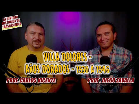 VILLA DOLORES (1930–1946): AÑOS DE ESPLENDOR URBANO Y DESARROLLO DOLORENSE - LJHT - EP 7