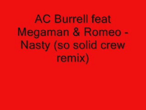 AC Burrell feat Megaman & Romeo - Nasty (so solid crew remix