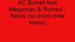 AC Burrell feat Megaman &amp; Romeo - Nasty (so solid crew remix