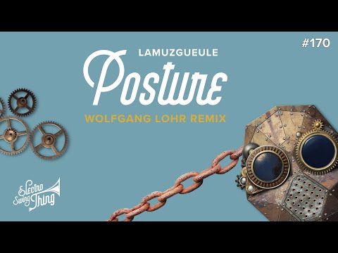 Lamuzgueule - Posture (Wolfgang Lohr Remix)