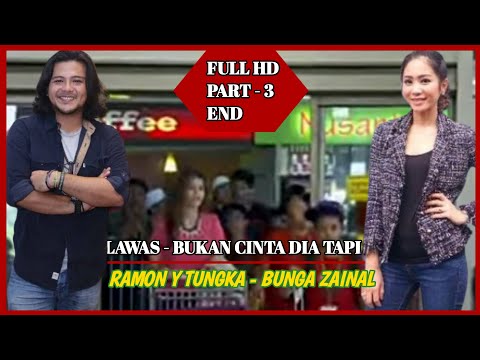 FTV LAWAS - BUKAN CINTA DIA TAPI KAMU // BUNGA ZAINAL & RAMON Y TUNGKA [part - 3]