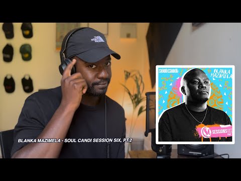 EXCLUSIVE: BLANKA MAZIMELA - SOUL CANDI SESSION SIX, PT.2 (ALBUM PREVIEW) | AFRO HOUSE