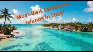 25 Best Caribbean Islands to Visit in 2026 | Ultimate Travel Guide