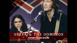 DEREK &amp; THE DOMINOS - Got To Get Better In A Little While (J. Cash Show)
