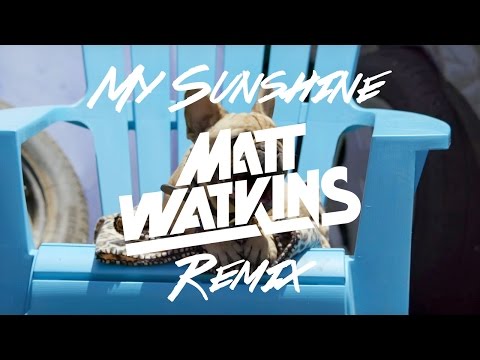 Mashd N Kutcher - My Sunshine (Matt Watkins Remix) OUT NOW!