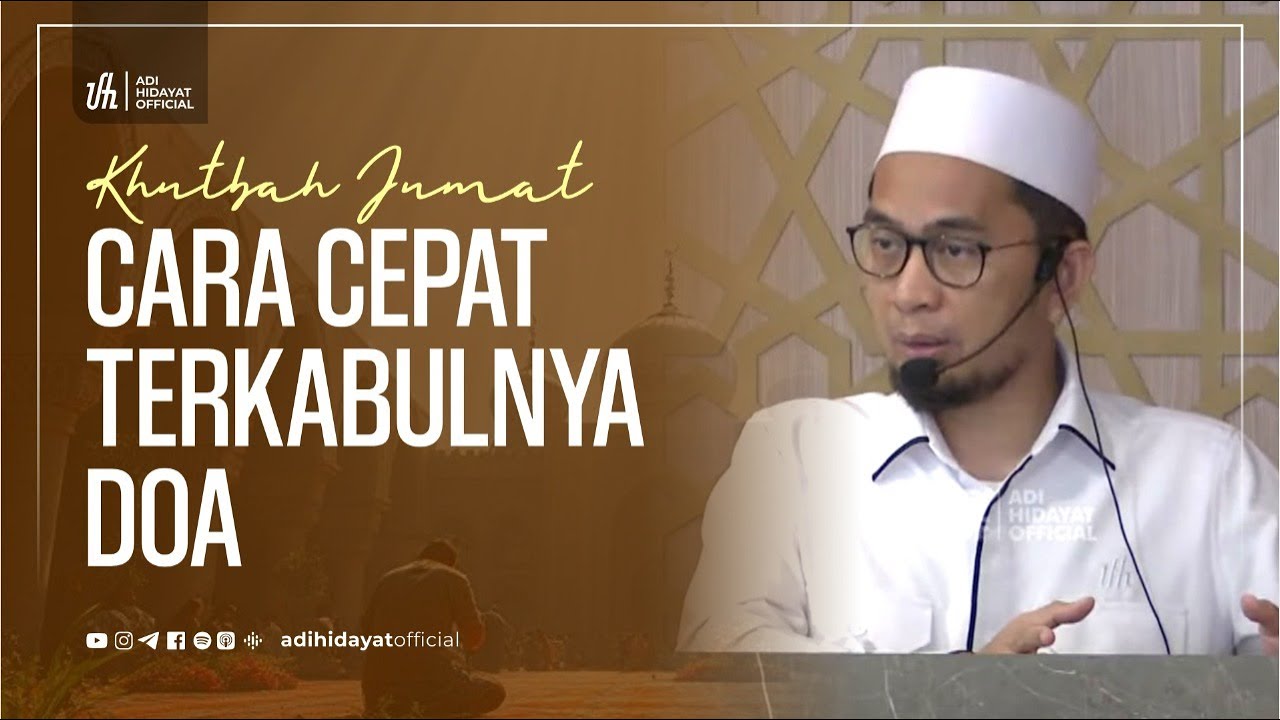 [LIVE] Khutbah Jum'at: Cara Tepat Terkabulnya Do'a - Ustadz Adi Hidayat