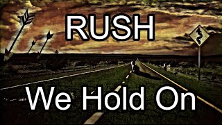 RUSH - We Hold On (Lyric Video)