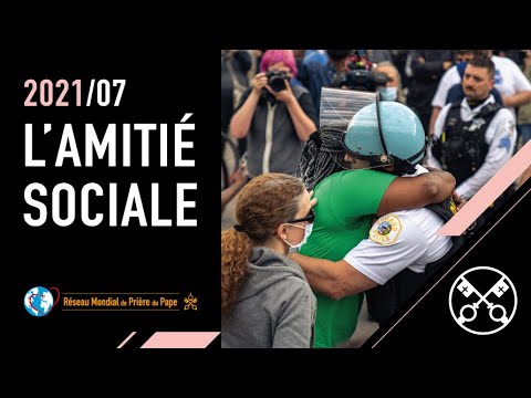 L’amitié sociale - La Vidéo du Pape 7 - Juillet 2021