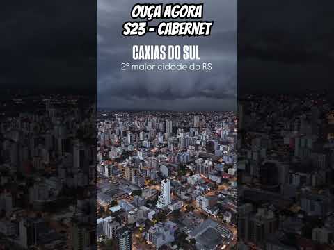 Caxias do Sul - Ao som de S23 - Cabernet #caxiasdosul #serragaucha #riograndedosul