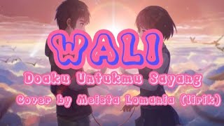 Download lagu Doaku untukmu sayang-Wali band(Cover by Meisita lomania&lirik) mp3