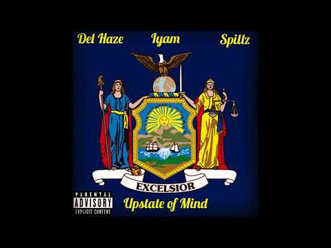 Del Haze - Upstate of Mind (ft. Spillz & Iyam) prod. Sypooda