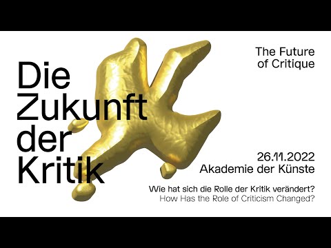 THE FUTURE OF CRITIQUE – HOW HAS THE ROLE OF CRITICISM CHANGED?