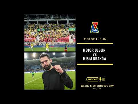 PODCAST Głos Motorowców odc. 29 MOTOR LUBLIN vs Wisła Kraków