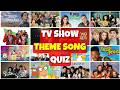 Guess The TV Show Theme Song For 90 S Kids And Gen Z S
