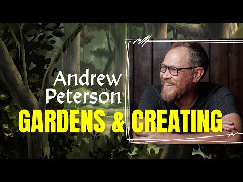 Tend Your Garden: Andrew Peterson on Creativity, Calling & Middle-earth