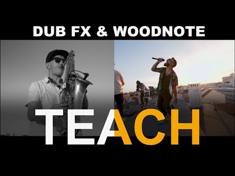 TEACH LIVE - DUB FX & WOODNOTE