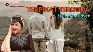 Download lagu Elvy Sukaesih - TERPIKAT TERGODA - [ LIRIK DAN COVER ] mp3