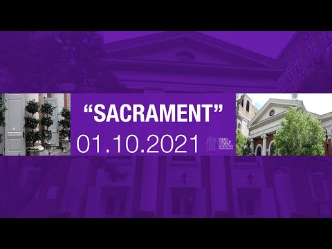 Third Church of Christ, Scientist, NY - "Sacrament" 01.10.21