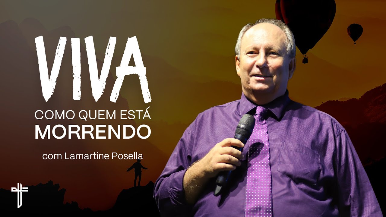 VIVA COMO QUEM ESTÁ MORRENDO | Palavra de Hoje | LAMARTINE POSELLA