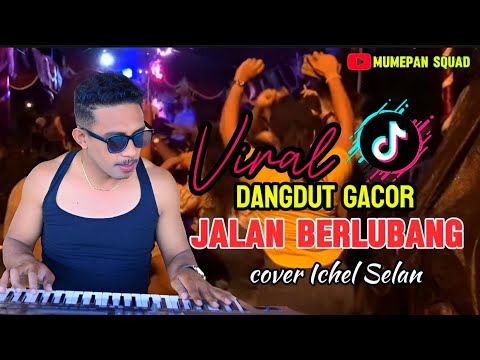 DANGDUT || JALAN BERLUBANG || COVER ICHEL.SELAN