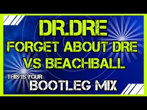 Dr Dre - Forget About Dre Vs Beachball - Lee Keenan Mashup visualization