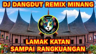 Download lagu Dj dangdut remix minang - Lamak Katan Sampai Rangkuangan mp3