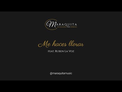 Maraquita - Me haces llorar (feat  Ruben La Voz) [Official Lyric Video]