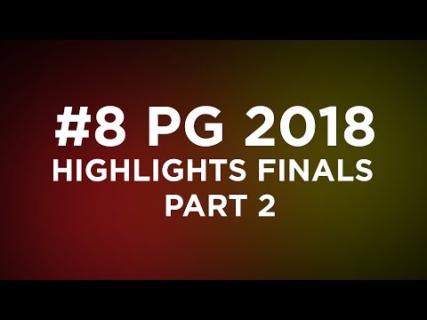#8 PG 2018 | Highlights FINALS | Part 2