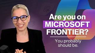 Are you on Microsoft Frontier You probably should be.