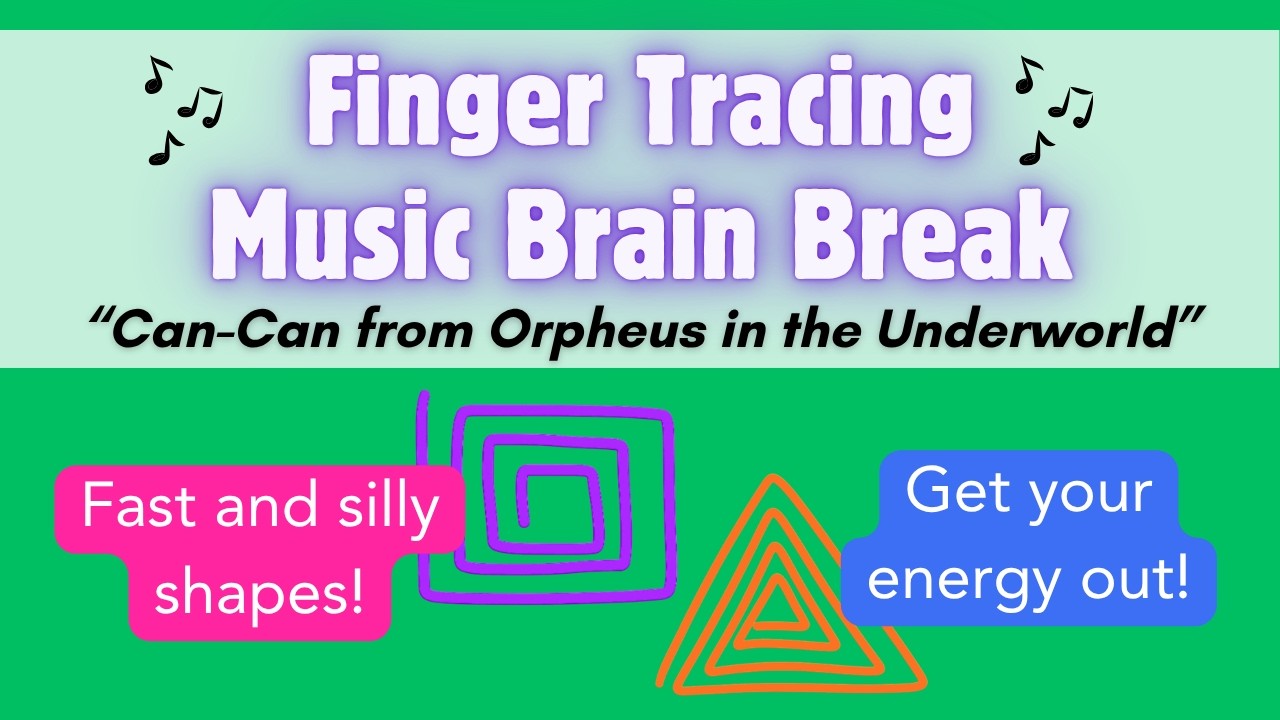 Classical Music Finger Tracing Break Break - Movement Activity for Elementary Kids - Can Can